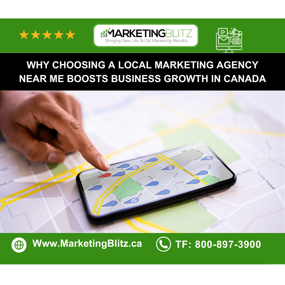 Why Choosing a Local Marketing Agency Near Me Boosts Business Growth in Canada