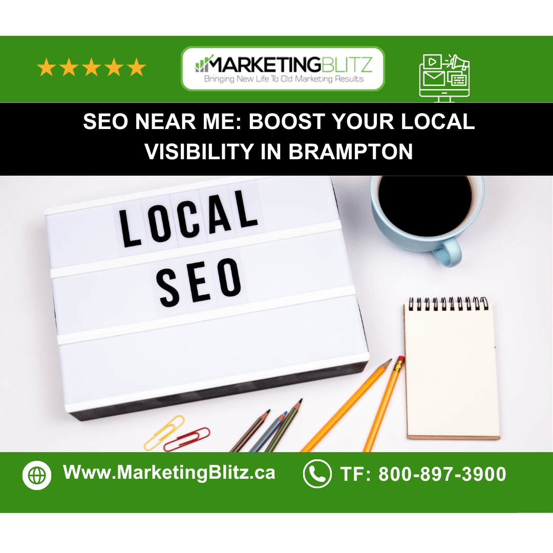 SEO Near Me: Boost Your Local Visibility in Brampton